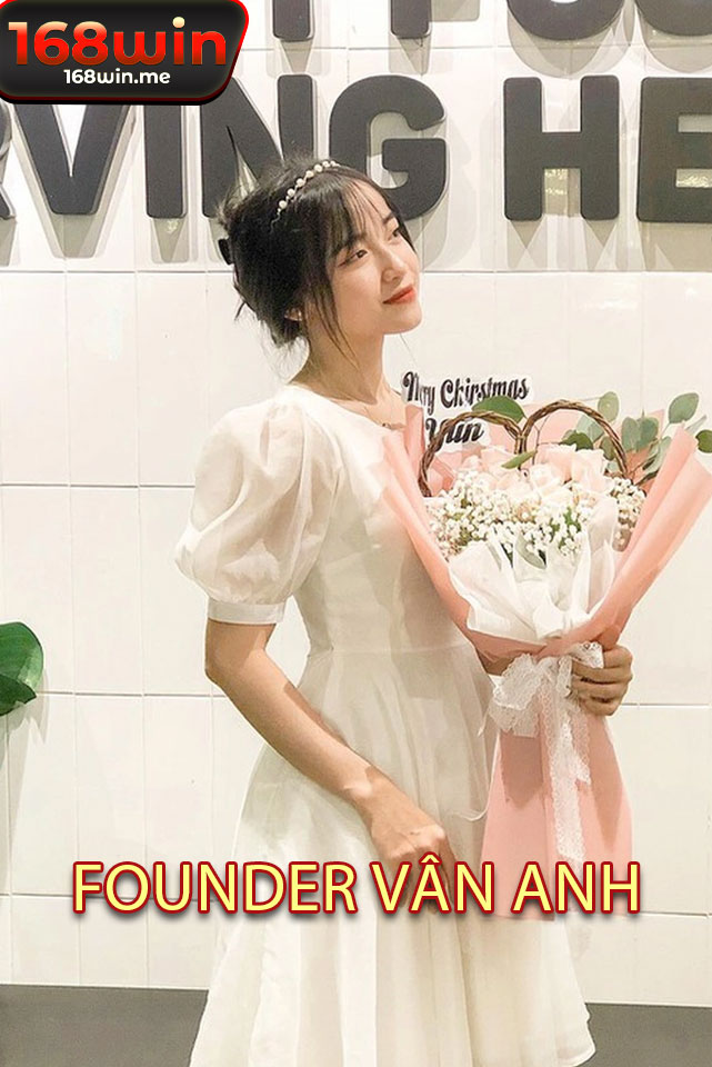 Founder Vân Anh - Người sáng lập 168WIN, kiến tạo đế chế cá cược uy tín 1 Giới thiệu về Founder Vân Anh tại 168WIN